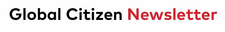 Global Citizen Newsletter